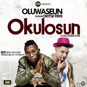 Oluwaseun - Okulosun ft. Oriste Femi